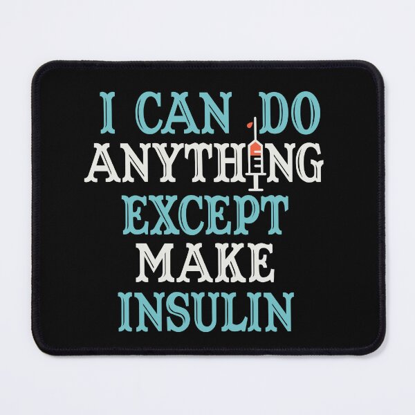 Item preview, I Can Do Anythings Except Make Insulin designed and sold by Print_Fuse.
