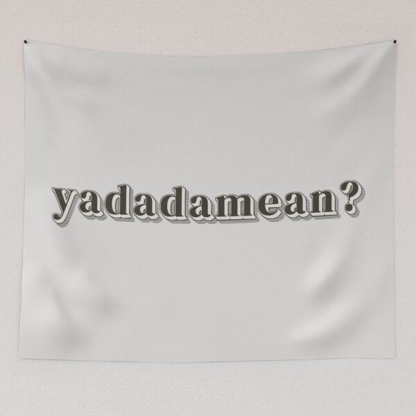 Item preview, yadadamean? designed and sold by kasiegillette.