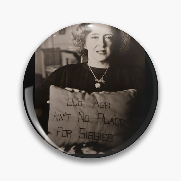 Item preview, Bette Davis quote "Old Age Ain't No Place for Sissies" designed and sold by Lindaco.