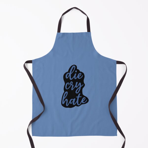 Item preview, die,cry,hate designed and sold by graphicgal.