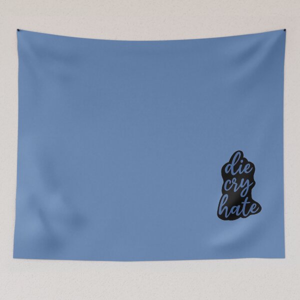 Item preview, die,cry,hate designed and sold by graphicgal.