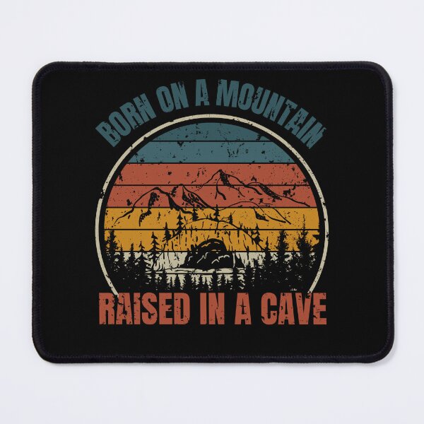 Item preview, Born On A Mountain Raised In A Cave designed and sold by Barneyteez.