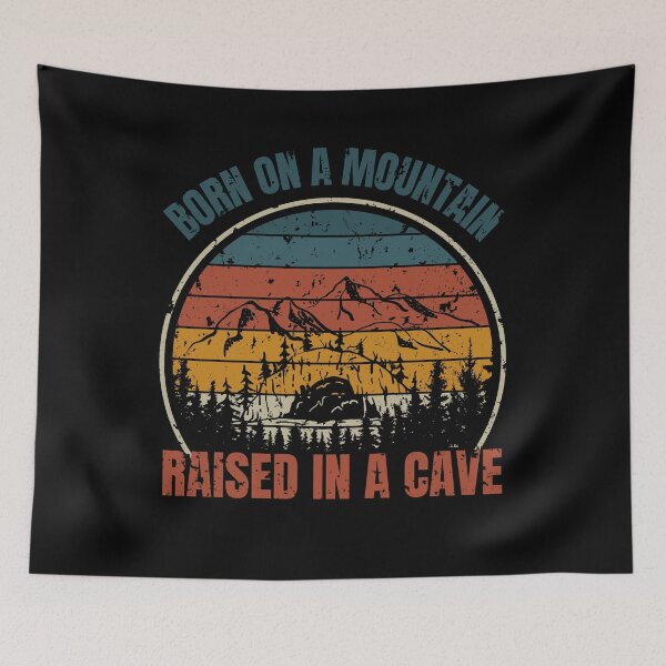 Item preview, Born On A Mountain Raised In A Cave designed and sold by Barneyteez.
