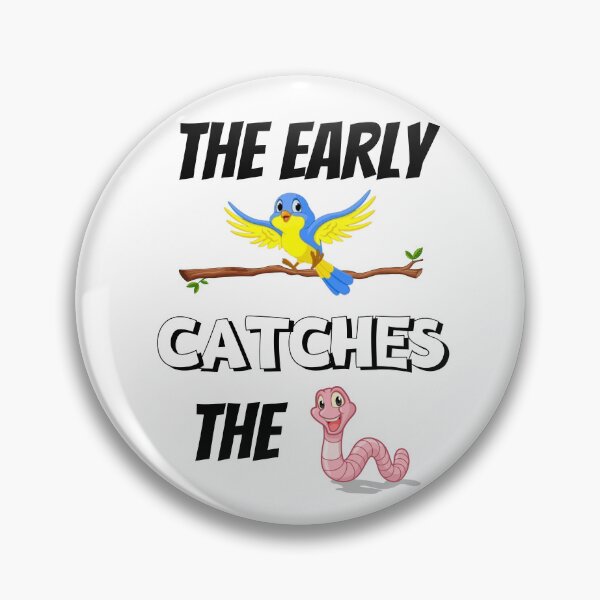 Item preview, The Early Bird Catches The Worm Design designed and sold by JAMTEESHOP.
