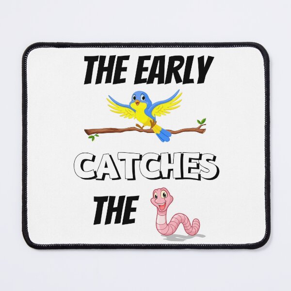 Item preview, The Early Bird Catches The Worm Design designed and sold by JAMTEESHOP.