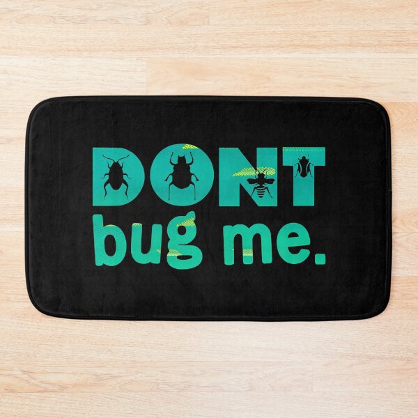 Item preview, Don't Bug Me Shirt designed and sold by PetSafari.