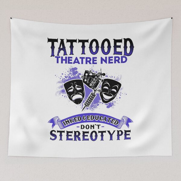 Item preview, Tattooed Theatre Nerd designed and sold by KsuAnn.