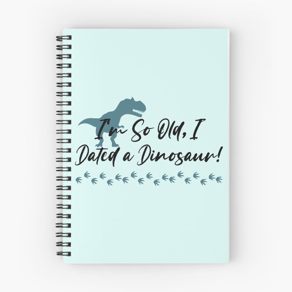 Item preview, I'm So Old, I Dated a Dinosaur! designed and sold by EVA4designs.