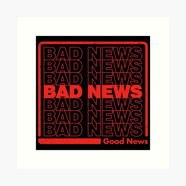 Item preview, Bad News, Typography list, Funny design, good news designed and sold by therocketman.