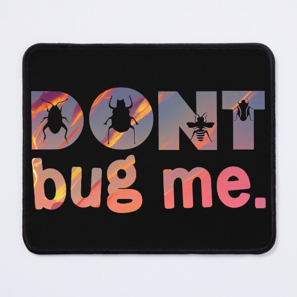 Item preview, Dont Bug Me designed and sold by PetSafari.