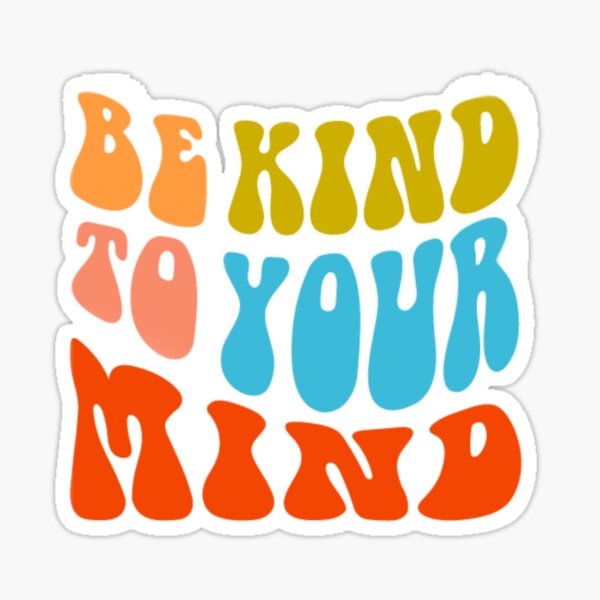 Do more of what makes you happy. Be kind to your mind poster. Be kind to your mind poster. Горшок постер. Your mind.