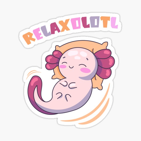 Relaxolotl Axolotl Gifts Kawaii Axolotl Graphic Cute Axolotl