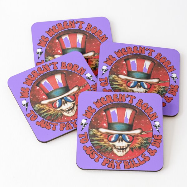 Item preview, We weren't born to just pay bills and die designed and sold by outlaw70.