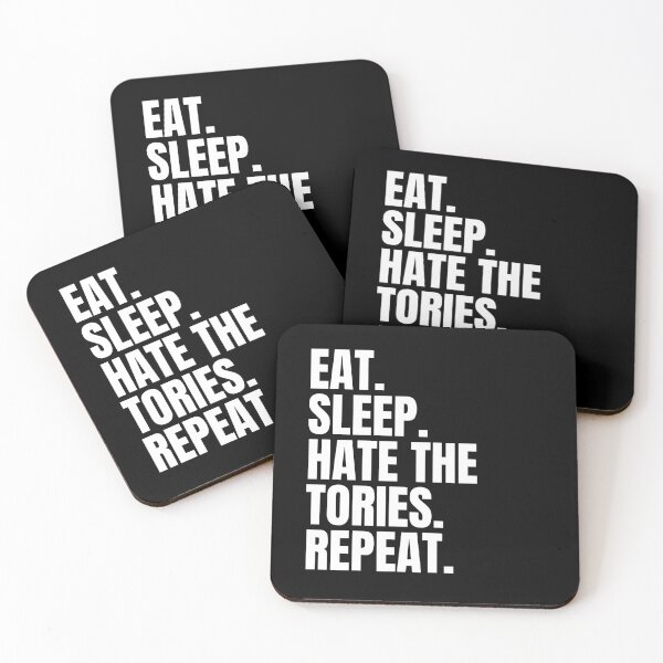 Item preview, Eat Sleep Hate The Tories Repeat - British Politics - Anti Tory - Politics Funny designed and sold by N44Prints.