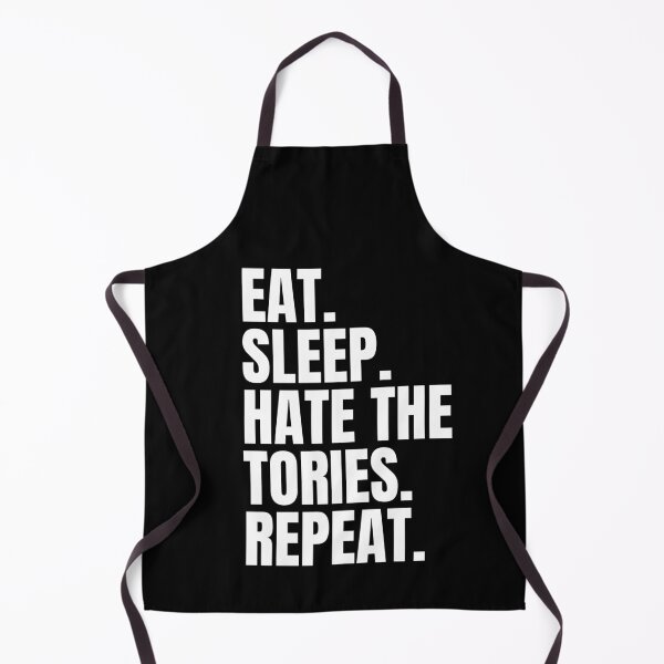 Item preview, Eat Sleep Hate The Tories Repeat - British Politics - Anti Tory - Politics Funny designed and sold by N44Prints.