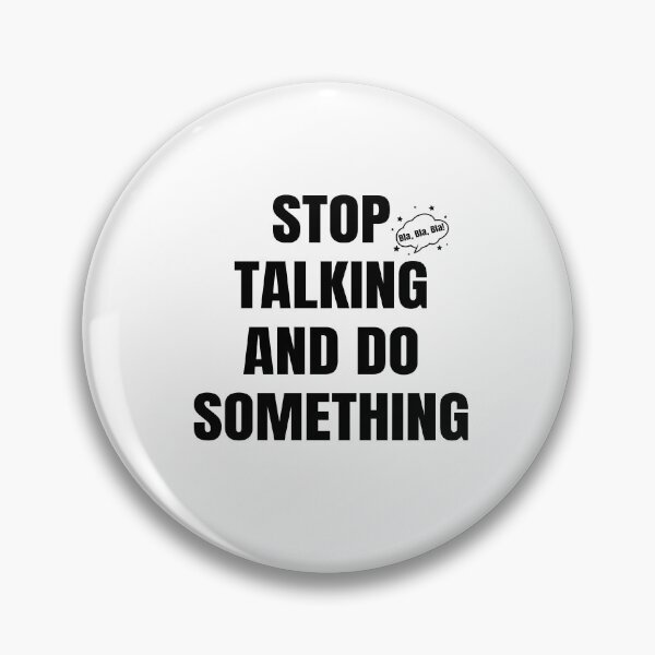 Item preview, Stop Talking and do Something designed and sold by Xmepr.