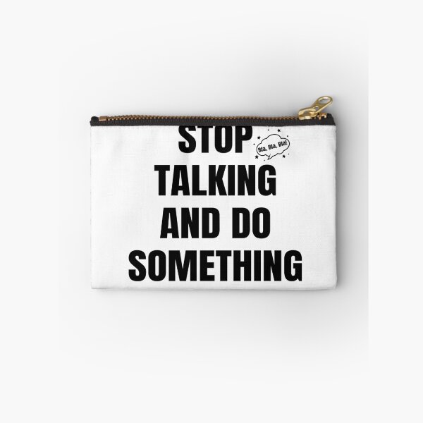 Item preview, Stop Talking and do Something designed and sold by Xmepr.