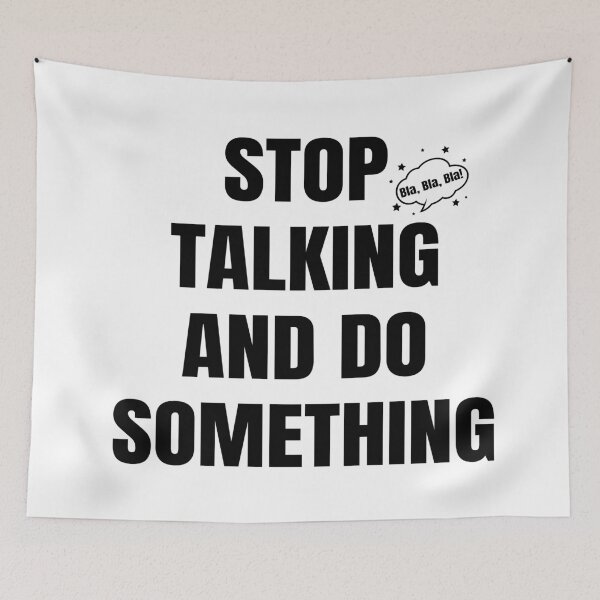 Item preview, Stop Talking and do Something designed and sold by Xmepr.