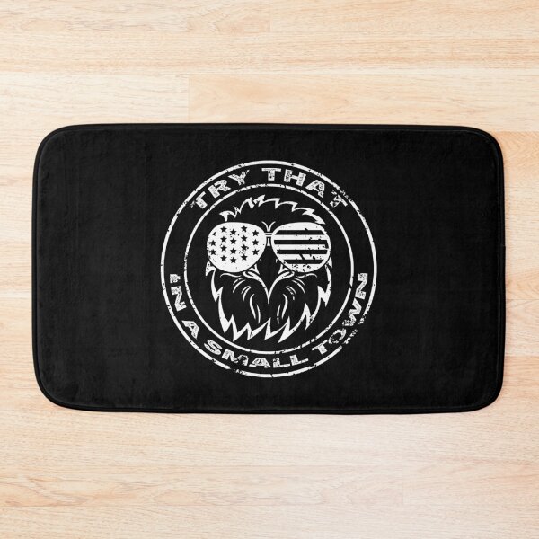 Item preview, Try That In A Small Town - white on black eagle edition designed and sold by Adam 7ea.