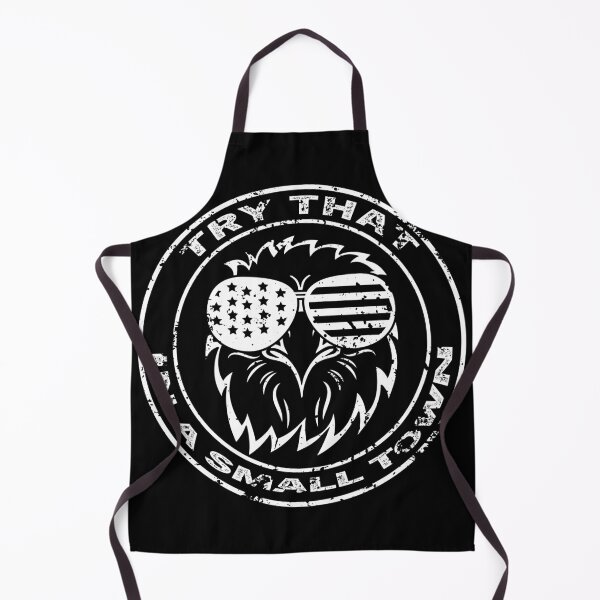 Item preview, Try That In A Small Town - white on black eagle edition designed and sold by Adam 7ea.