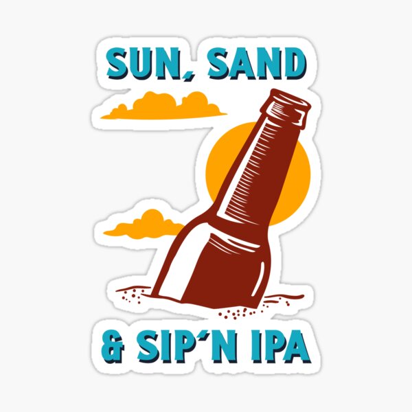 Item preview, Sun sand & sip'n IPA t-shirt, funny IPA sayings designed and sold by 1PartyDrip.