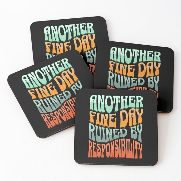Item preview, Another Fine Day Ruined By Responsibility (wavy retro text) designed and sold by Gilby-Designs.