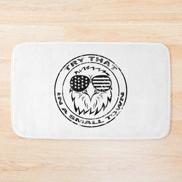 Item preview, Try That In A Small Town - black on white eagle edition designed and sold by Adam 7ea.