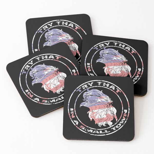 Item preview, Try That In A Small Town - white on black eagle edition designed and sold by Adam 7ea.