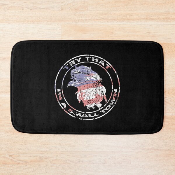 Item preview, Try That In A Small Town - white on black eagle edition designed and sold by Adam 7ea.