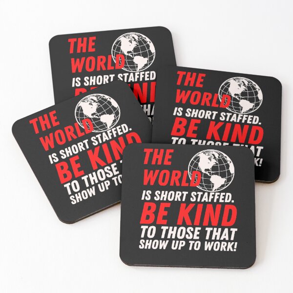 Item preview, The world is short staff. Be Kind to those that show up to work! dark designed and sold by Hiremeamerica.