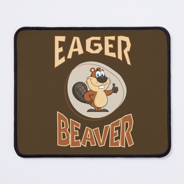 Item preview, Eager Beaver designed and sold by FatBirdie.