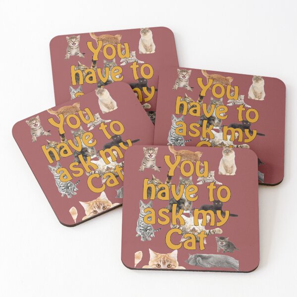 Item preview, Have to Ask My Cat designed and sold by Sophia Flot-Warner.