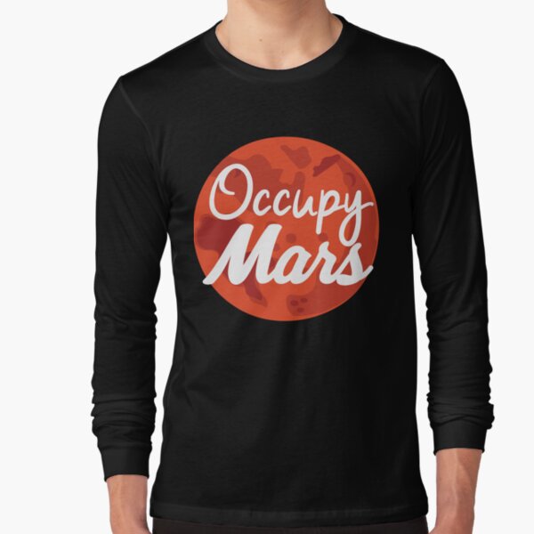 Occupy Mars - SpaceX - Elon Musk Long Sleeve T-Shirt