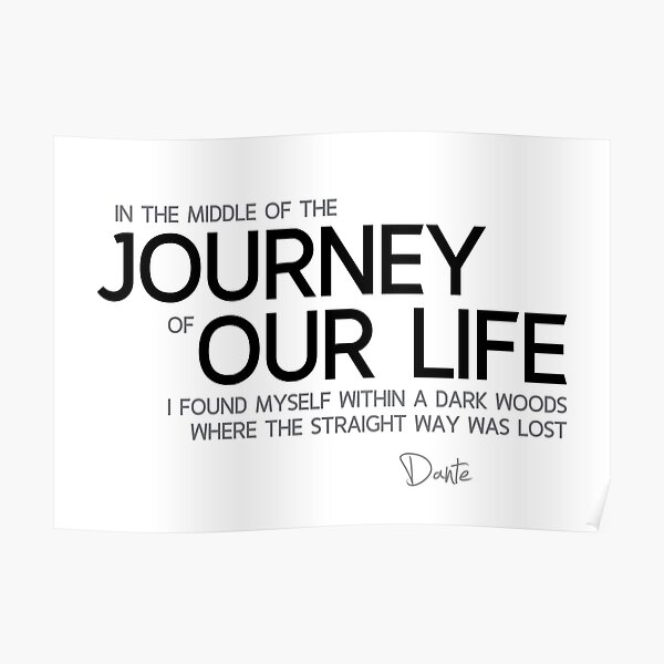 the journey of our life - dante aliglieri Poster