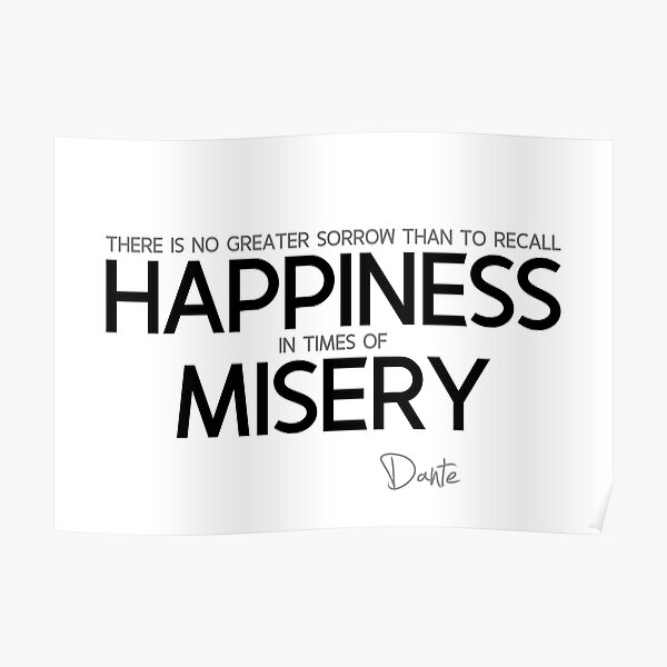 recall happiness, misery - dante aliglieri  Poster