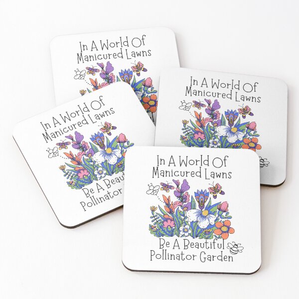 Item preview, In A World Of Manicured Lawns Be A Pollinator Garden Black Text Design designed and sold by EarthArtDesigns.
