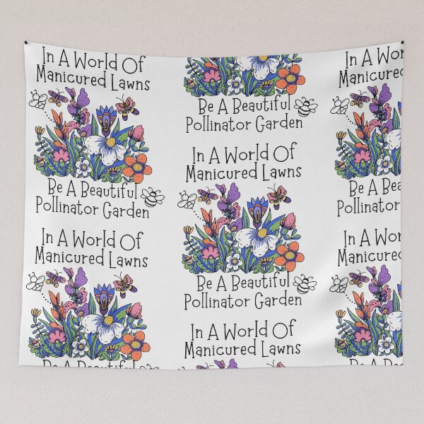 Item preview, In A World Of Manicured Lawns Be A Pollinator Garden Black Text Design designed and sold by EarthArtDesigns.