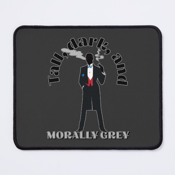 Item preview, Tall, Dark, and Morally Grey designed and sold by BtheLight.