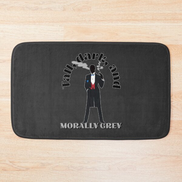 Item preview, Tall, Dark, and Morally Grey designed and sold by BtheLight.