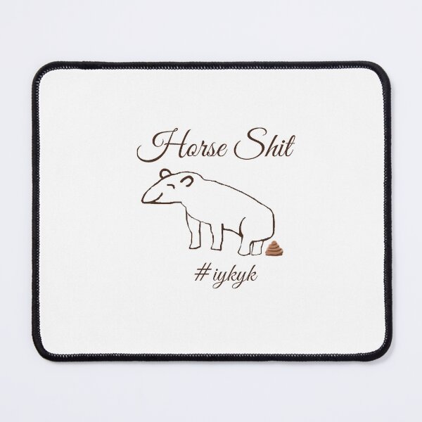 Item preview, Horse Shit #iykyk designed and sold by artnoobdesigns.