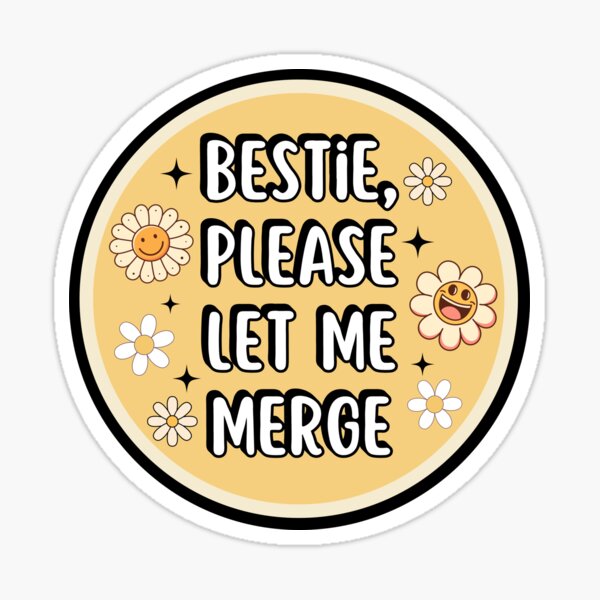Item preview, Bestie, Please Let Me Merge designed and sold by OscarAndOphelia.