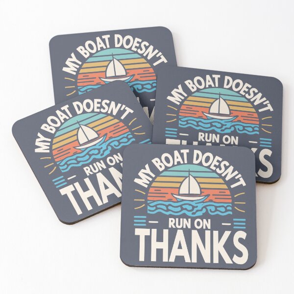 Item preview, My Boat Doesn't Run On Thanks designed and sold by redroly ⭐⭐⭐⭐⭐.