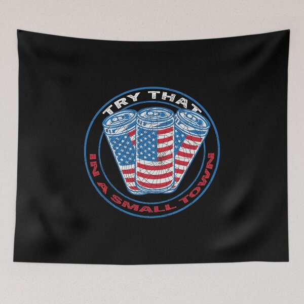 Item preview, Try That In A Small Town - cane edition designed and sold by Adam 7ea.