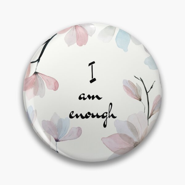 Item preview, I am enough - Pink Flowers designed and sold by Gretch21.