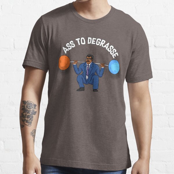 Ass To DeGrasse Essential T-Shirt