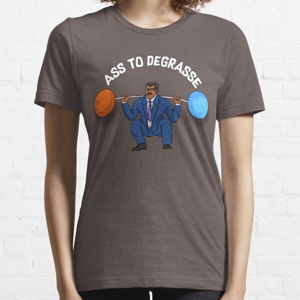 Ass To DeGrasse Essential T-Shirt