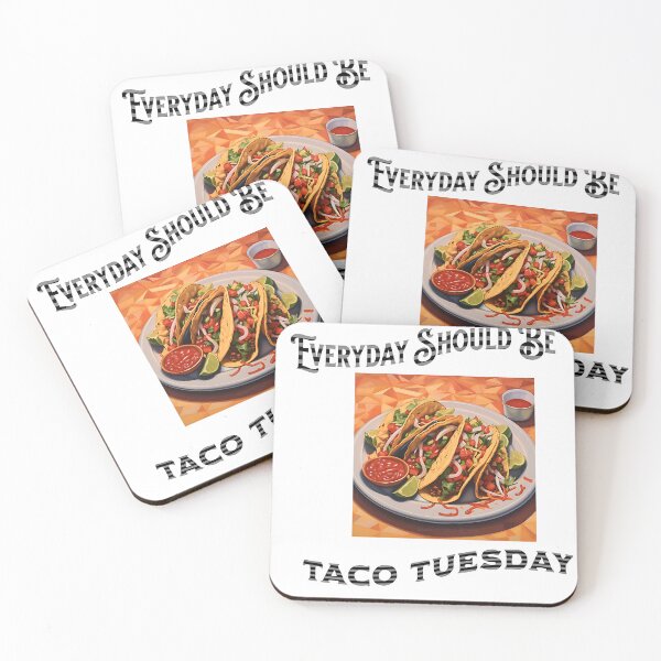 Item preview, Everyday should be Taco Tuesday  designed and sold by LoLoCreation82.