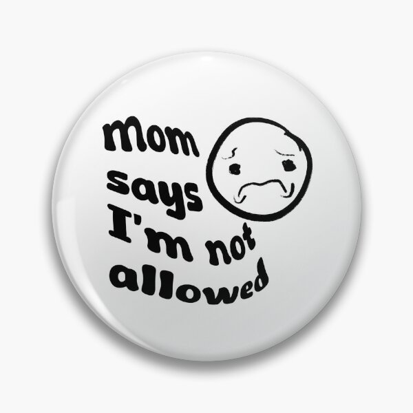 Item preview, Mom says no designed and sold by Unironical.