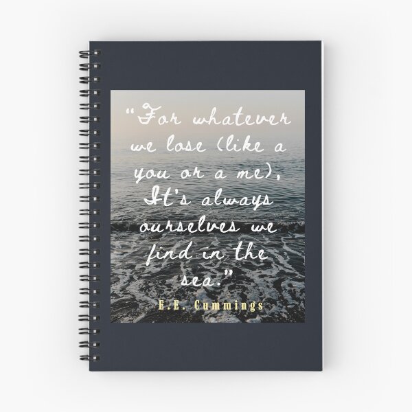 Item preview, E. E. Cummings: For whatever we lose(like a you or a me) it’s always ourselves we find in the sea. designed and sold by artbleed.