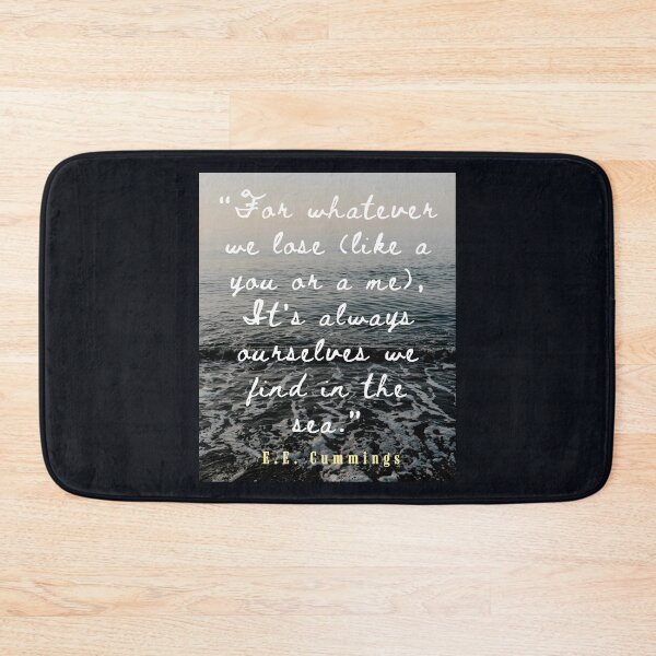 Item preview, E. E. Cummings: For whatever we lose(like a you or a me) it’s always ourselves we find in the sea. designed and sold by artbleed.